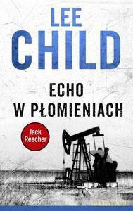 Jack Reacher. Echo w płomieniach - Lee Child [KSIĄŻKA]