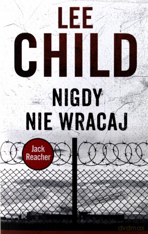 Jack Reacher. Nigdy nie wracaj - Lee Child [KSIĄŻKA]
