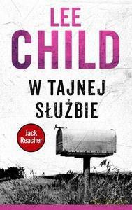 Jack Reacher. W tajnej służbie - Lee Child [KSIĄŻKA]