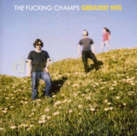 The Fucking Champs: Greatest Hits [CD]