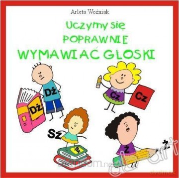 Uczymy się poprawnie wymawiać głoski SZ, Ż, CZ, DŻ