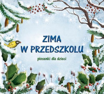 Zima w przedszkolu. Piosenki dla dzieci [CD]