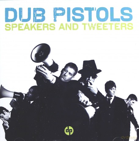 Dub Pistols: Speakers And Tweaters [CD]