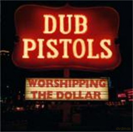Dub Pistols: Worshipping The Dollar [CD]
