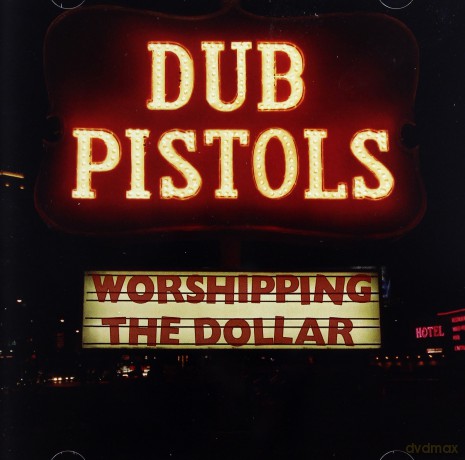 Dub Pistols: Worshipping The Dollar [CD]