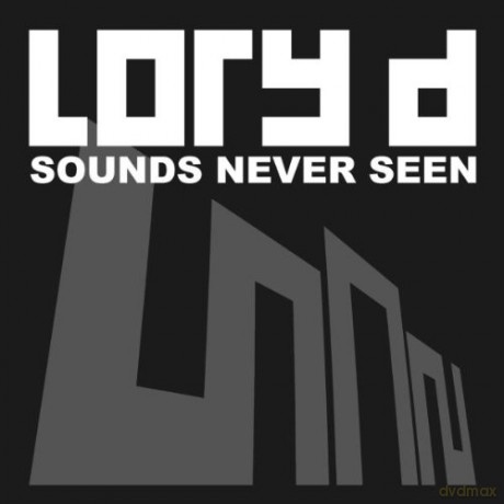 Lory D: Sounds Never Seen [CD]