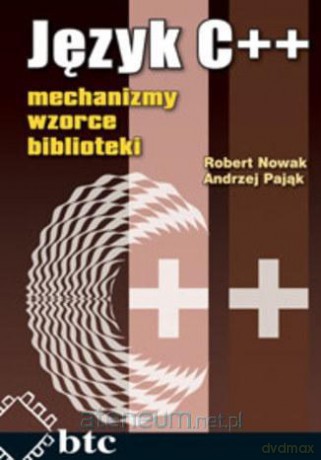 Język C++ mechanizmy, wzorce, biblioteki - Robert Nowak [KSIĄŻKA]