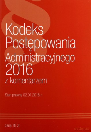 Kodeks postępowania administracyjnego 2016 z komentarzem [KSIĄŻKA]