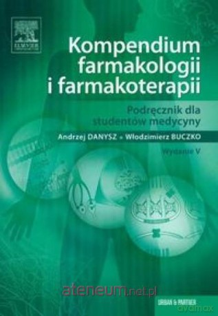 Kompendium farmakologii i farmakoterapii - Andrzej Danysz, Włodzimierz Buczko [KSIĄŻKA]