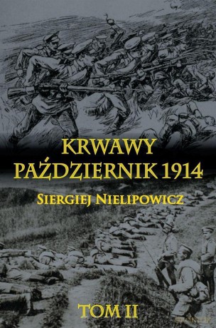 Krwawy październik 1914 (Tom 2) (twarda) - Siergiej Nielipowicz [KSIĄŻKA]