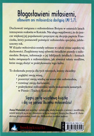Księga miłosierdzia. Świadkowie,duchowość, modlitwy - Anna Matusiak [KSIĄŻKA]