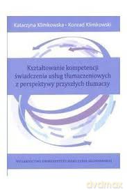 Kształtowanie kompetencji świadczenia usług tłum. - Katarzyna Klimkowska, Konrad Klimkowski [KSIĄŻKA]