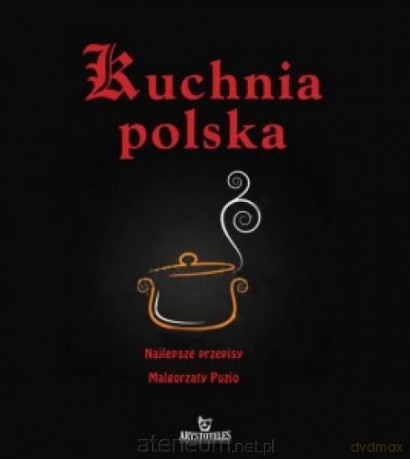 Kuchnia polska - Małgorzata Puzio, Justyna Sobczak [KSIĄŻKA]