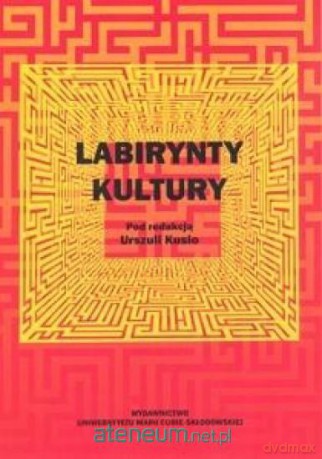 Labirynty kultury - Urszula Kusio [KSIĄŻKA]