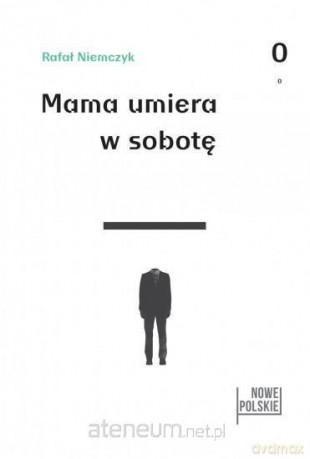 Mama umiera w sobotę - Rafał Niemczyk [KSIĄŻKA]