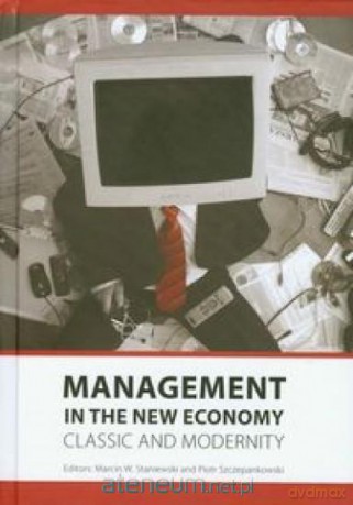 Management in the new economy - Marcin W. Staniewski, Piotr Szczepankowski [KSIĄŻKA]