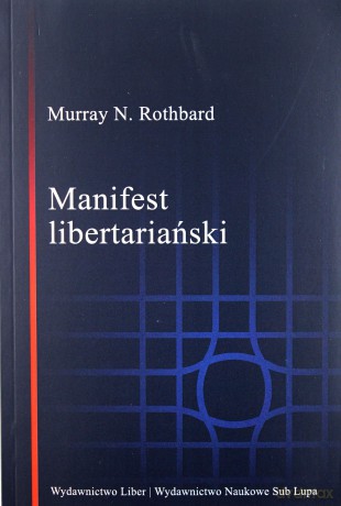 Manifest libertariański - Murray N. Rothbard [KSIĄŻKA]