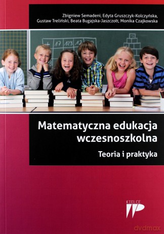 Matematyczna edukacja wczesnoszkolna [KSIĄŻKA]