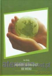 Meandry globalizacji XXI wieku - Jan Kulig [KSIĄŻKA]