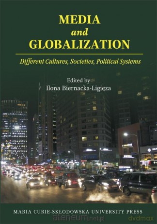 Media and Globalization. Different Cultures - Ilona Biernacka - Ligięza [KSIĄŻKA]