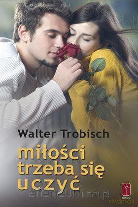 Miłości trzeba się uczyć - Walter Trobisch [KSIĄŻKA]