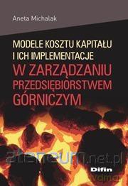 Modele kosztu kapitału i ich implementacje - Aneta Michalak [KSIĄŻKA]