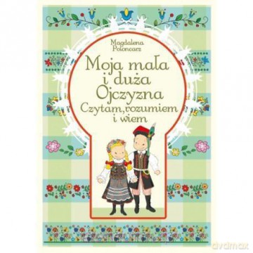 Moja mała i duża Ojczyzna - Magdalena Połoncarz [KSIĄŻKA]