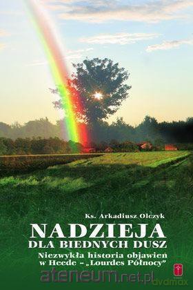Nadzieja dla biednych dusz - Arkadiusz Olczyk [KSIĄŻKA]