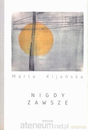 Nigdy zawsze - Marta Kijańska [KSIĄŻKA]