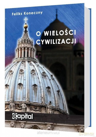 O wielości cywilizacji - Feliks Koneczny [KSIĄŻKA]