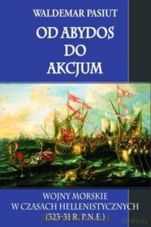 Od Abydos do Akcjum - Waldemar Pasiut [KSIĄŻKA]