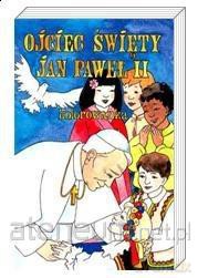 Ojciec święty Jan Paweł II. Kolorowanka [KSIĄŻKA]