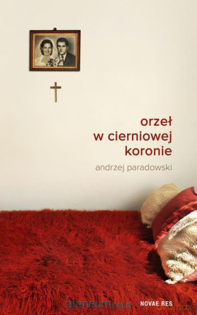 Orzeł w cierniowej koronie - Andrzej Paradowski [KSIĄŻKA]