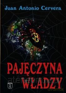 Pajęczyna władzy - Juan Antonio Cervera [KSIĄŻKA]