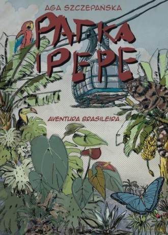 Patka i Pepe. Aventura Brasileira - Aga Szczepańska [KSIĄŻKA]