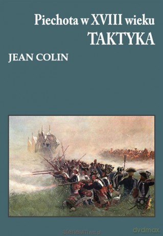 Piechota w XVIII wieku - Jean Colin [KSIĄŻKA]