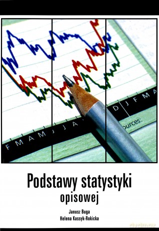 Podstawy statystyki opisowej - Janusz Buga, Helena Kassyk-Rokicka [KSIĄŻKA]