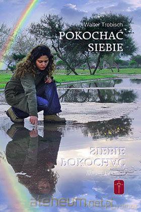 Pokochać siebie - Walter Trobisch [KSIĄŻKA]
