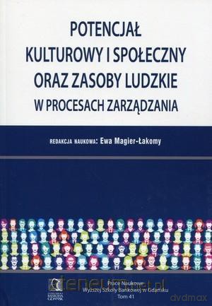 Potencjał kulturowy i społeczny oraz zasoby ludzki - Ewa Magier-Łakomy [KSIĄŻKA]