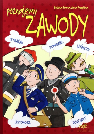 Poznajemy zawody cz. 1 - Bożena Forma, Anna Przepióra [KSIĄŻKA]
