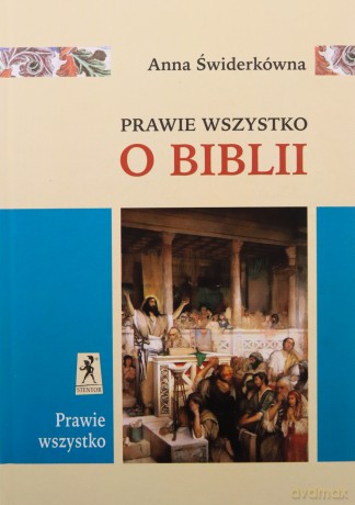 Prawie wszystko o Biblii - Anna Świderkówna [KSIĄŻKA]