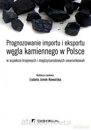 Prognozowanie importu i eksportu węgla kamiennego - Izabela Jonek-Kowalska [KSIĄŻKA]