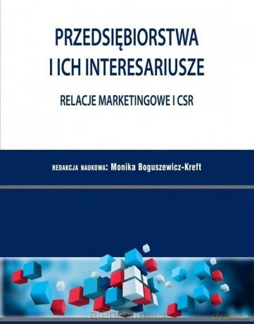 Przedsiębiorstwa i ich interesariusze - Monika Boguszewicz-Kreft [KSIĄŻKA]