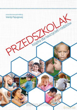 Przedszkolak. Książka dla nauczycieli i rodziców - Wanda Papugowa [KSIĄŻKA]