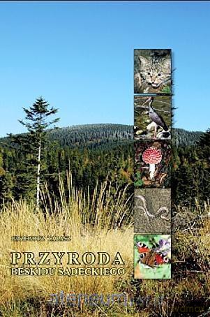 Przyroda Beskidu Sądeckiego (twarda) - Grzegorz Tabasz [KSIĄŻKA]