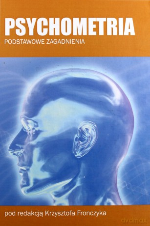 Psychometria. Podstawowe zagadnienia - Krzysztof Fronczyk [KSIĄŻKA]