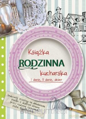 Rodzinna książka kucharska [KSIĄŻKA]