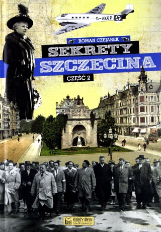 Sekrety Szczecina cz. 2 - Roman Czejarek [KSIĄŻKA]