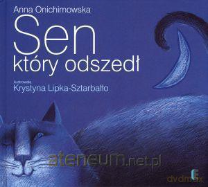 Sen, który odszedł - Anna Onichimowska [KSIĄŻKA]