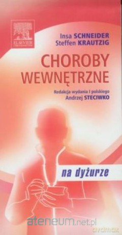 Seria na dyżurze. Choroby wewnętrzne - I. Schneider, S. Krautzig [KSIĄŻKA]